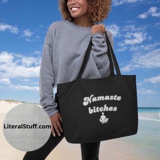 Namaste Bitches Yoga Large Organic Tote Bag
