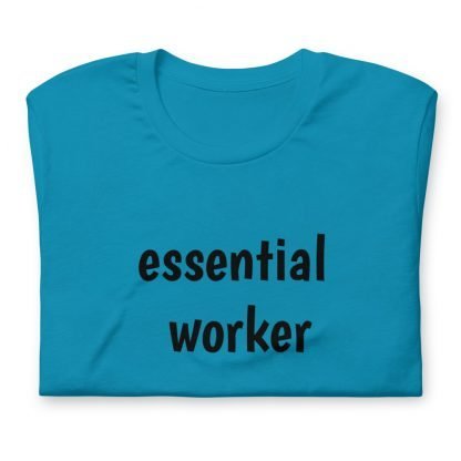 Essential worker Unisex Short Sleeved Tee - Various Color Options - Image 8