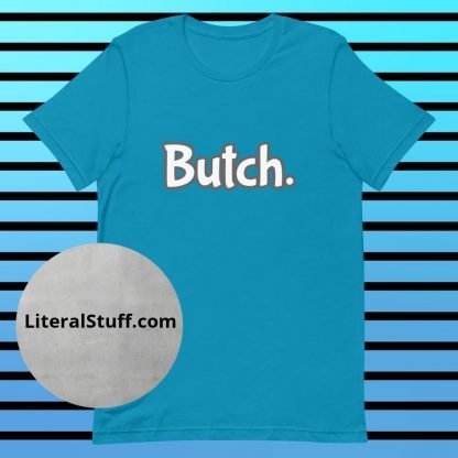 Butch. Statement Short Sleeved Tee - Various Color Options - Image 10