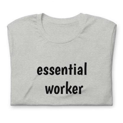 Essential worker Unisex Short Sleeved Tee - Various Color Options - Image 27