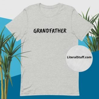 Grandfather Unisex Tee - Various Color Options