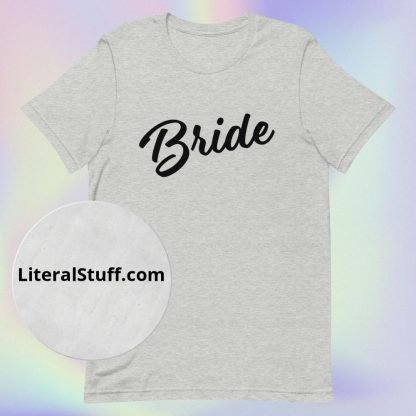 Bride Statement Tee with Black Fonts - Various Color Options - Image 12