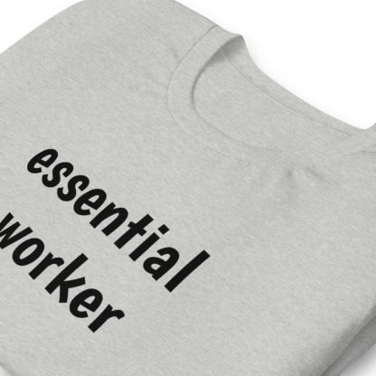 Essential worker Unisex Short Sleeved Tee - Various Color Options - Image 28
