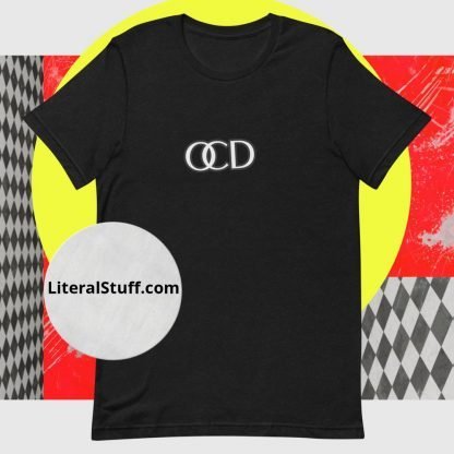 OCD Off Center and Tilted Letter Touching Unisex Tee - Various Color Options