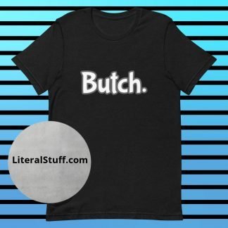 Butch. Statement Short Sleeved Tee - Various Color Options