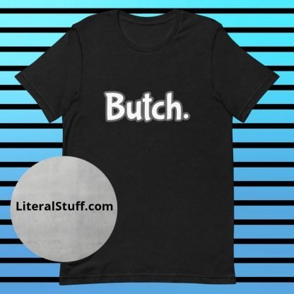 Butch. Statement Short Sleeved Tee - Various Color Options