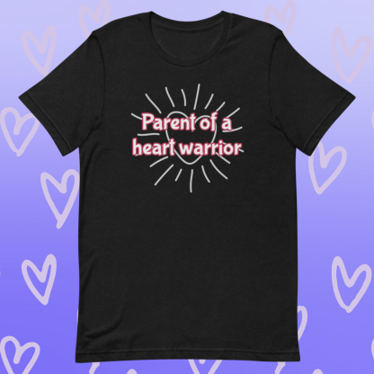Parent of a Heart Warrior CHD Unisex Tee - Various Color Options