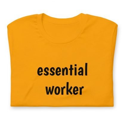 Essential worker Unisex Short Sleeved Tee - Various Color Options - Image 16