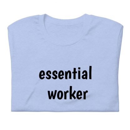 Essential worker Unisex Short Sleeved Tee - Various Color Options - Image 23