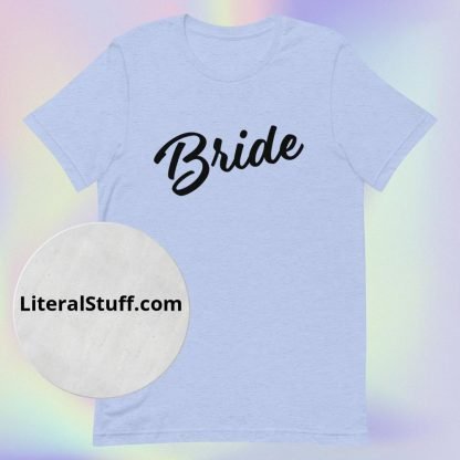 Bride Statement Tee with Black Fonts - Various Color Options - Image 2