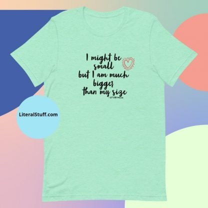 I might be small.. CHD Warrior Short Sleeved Adult Unisex Tee - Various Color Options - Image 2