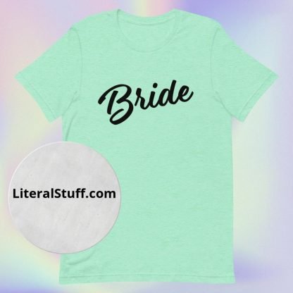 Bride Statement Tee with Black Fonts - Various Color Options - Image 3