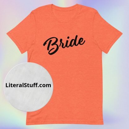 Bride Statement Tee with Black Fonts - Various Color Options - Image 4