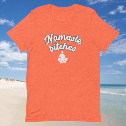 Namaste Bitches Yoga Post Unisex Tee - Various Color Options - Image 11