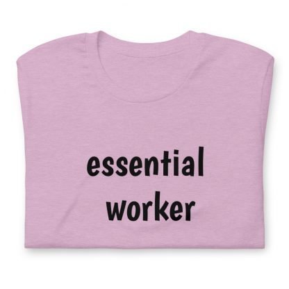 Essential worker Unisex Short Sleeved Tee - Various Color Options - Image 18