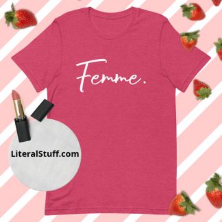 LGBTQ Owned Shop Femme. Pronoun Statement Unisex Tee - Various Color Options