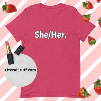 She/Her Pronoun Tee - Various Color Options