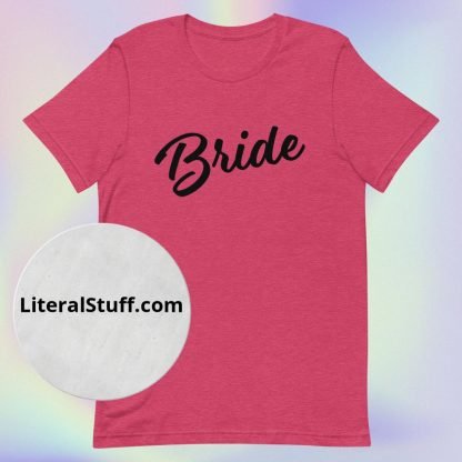 Bride Statement Tee with Black Fonts - Various Color Options - Image 5