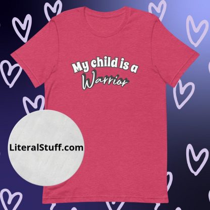 My Child is a Warrior Unisex Tee - Various Color Options - Image 3