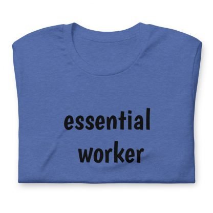 Essential worker Unisex Short Sleeved Tee - Various Color Options - Image 6