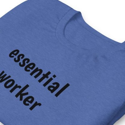 Essential worker Unisex Short Sleeved Tee - Various Color Options - Image 7