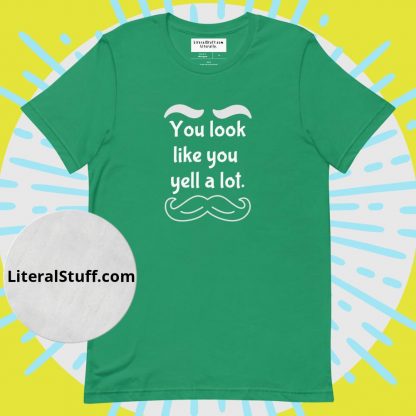 You look like you yell a lot Mustache & Brows Unisex Tee - Various Color Options - Image 4