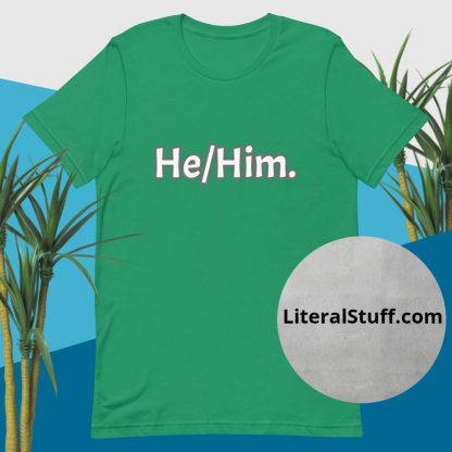 He/Him Pronouns Tee - Various Color Options - Image 3