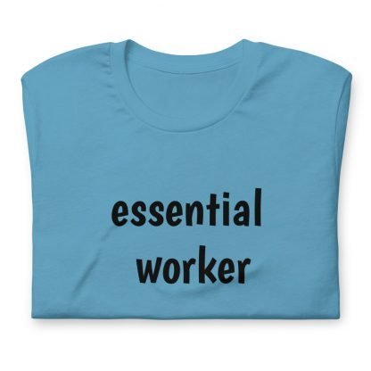 Essential worker Unisex Short Sleeved Tee - Various Color Options - Image 14