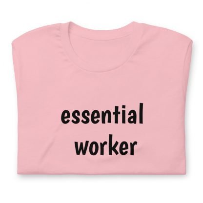 Essential worker Unisex Short Sleeved Tee - Various Color Options - Image 25