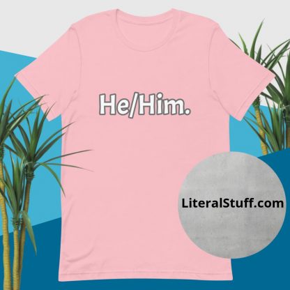 He/Him Pronouns Tee - Various Color Options - Image 4