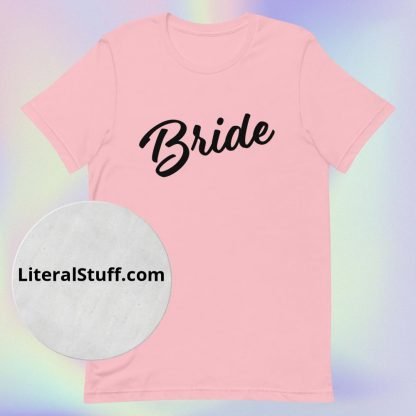 Bride Statement Tee with Black Fonts - Various Color Options - Image 7