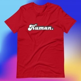 Human. Minimalist Tee White Fonts - Various Color Options