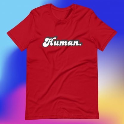 Human. Minimalist Tee White Fonts - Various Color Options