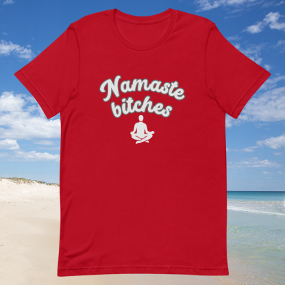 Namaste Bitches Yoga Post Unisex Tee - Various Color Options - Image 6