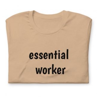 Essential worker Unisex Short Sleeved Tee - Various Color Options