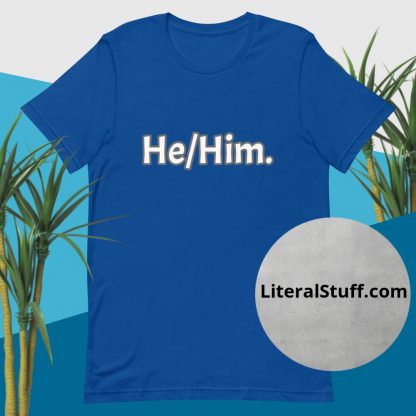 He/Him Pronouns Tee - Various Color Options - Image 6