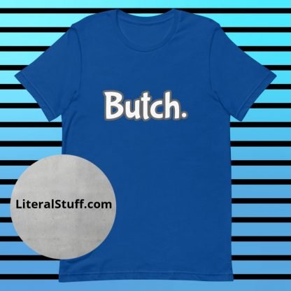 Butch. Statement Short Sleeved Tee - Various Color Options - Image 6