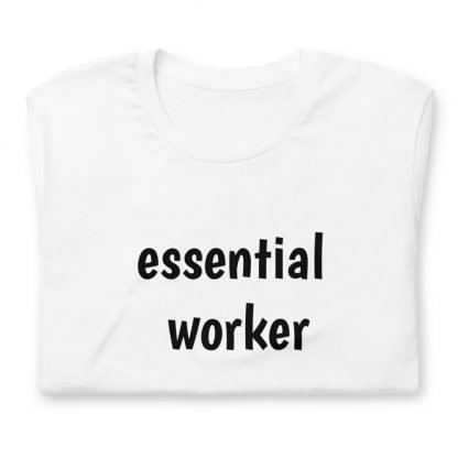 Essential worker Unisex Short Sleeved Tee - Various Color Options - Image 31