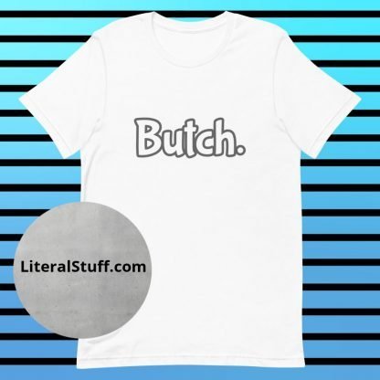 Butch. Statement Short Sleeved Tee - Various Color Options - Image 7