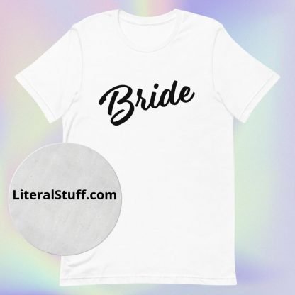 Bride Statement Tee with Black Fonts - Various Color Options - Image 9