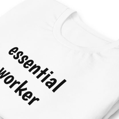 Essential worker Unisex Short Sleeved Tee - Various Color Options - Image 32