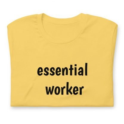 Essential worker Unisex Short Sleeved Tee - Various Color Options - Image 29