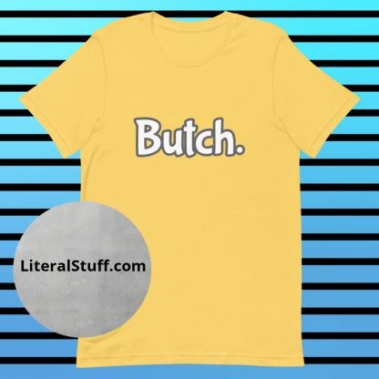 Butch. Statement Short Sleeved Tee - Various Color Options - Image 8
