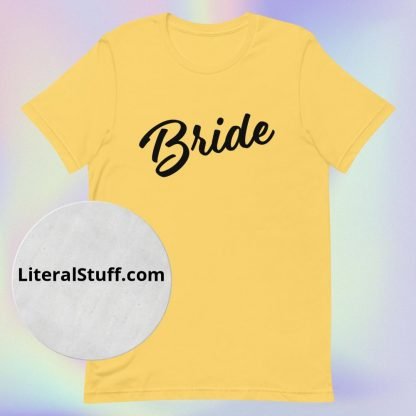 Bride Statement Tee with Black Fonts - Various Color Options - Image 10