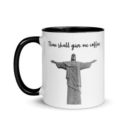 Thou shall give me coffee Mug Cup with Color Inside - Various Color Options - Image 2