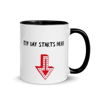 My Day Starts Here Coffee Cup Mug with Color Inside - Various Color Options