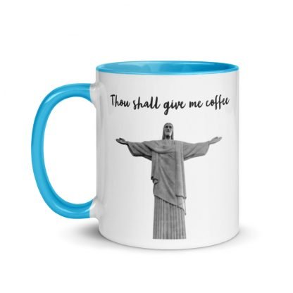 Thou shall give me coffee Mug Cup with Color Inside - Various Color Options - Image 8