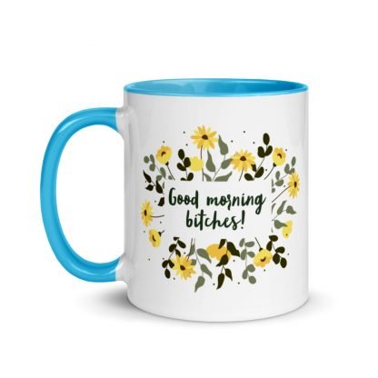 Good morning bitches! Mug with Color Inside - Various Color Options - Image 9