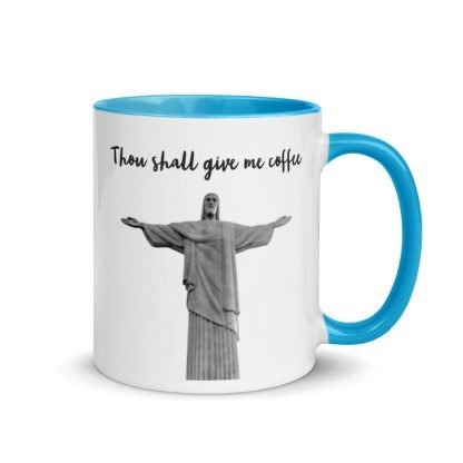 Thou shall give me coffee Mug Cup with Color Inside - Various Color Options - Image 7