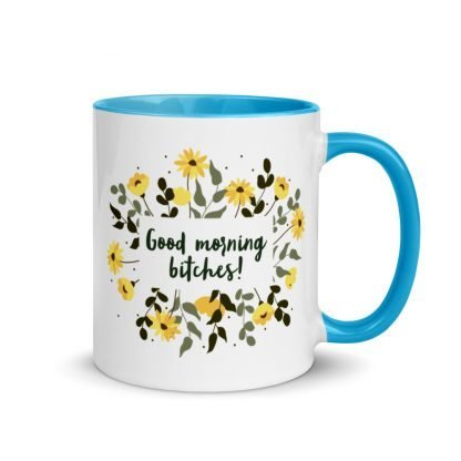 Good morning bitches! Mug with Color Inside - Various Color Options - Image 8